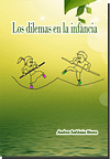 Los Dilemas En La Infancia. the Dilemmas in Childhood. (Spanish Edition)