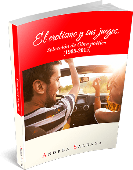 El erotismo y sus juegos.: Selección de obra poética (1985-2015) (Spanish Edition) (Español)
